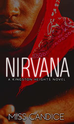 Nirvana: A Kingston Heights Novel by Miss Candice