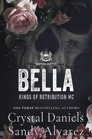 Bella: Kings of Retribution MC by Crystal Daniels, Sandy Alvarez