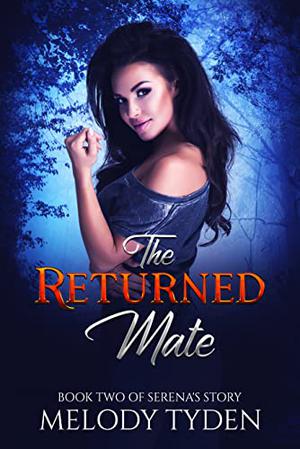 The Returned Mate (Serena's Story #2)