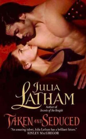 Taken and Seduced by Julia Latham