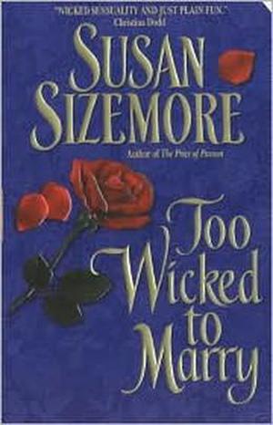 Too Wicked to Marry by Susan Sizemore