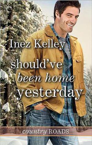 Should've Been Home Yesterday (Country Roads #3)