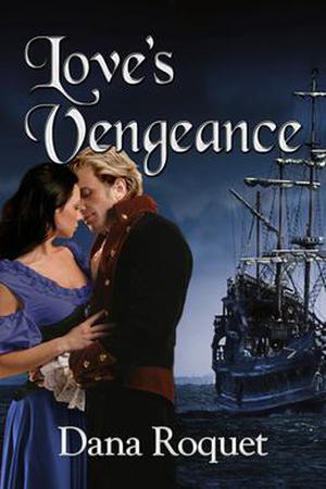 Love's Vengeance by Dana Roquet