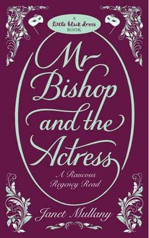 Mr Bishop and the Actress by Janet Mullany
