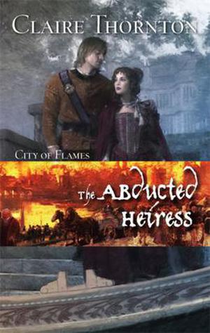 The Abducted Heiress (City of Flames #2)