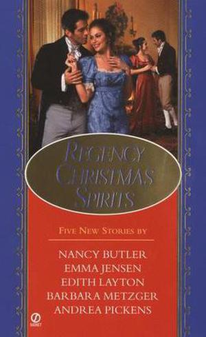 Regency Christmas Spirits by Nancy Butler, Edith Layton, Barbara Metzger, Andrea Pickens, Emma Jensen