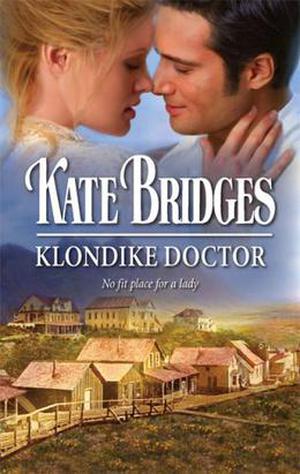 Klondike Doctor (Klondike Gold Rush #1)