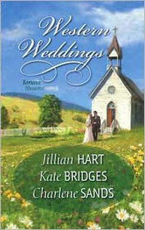 Western Weddings: Rocky Mountain Bride \ Shotgun Vows \ Springville Wife by Jillian Hart, Kate Bridges, Charlene Sands