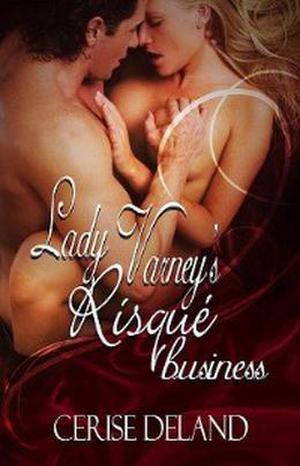 Lady Varney's Risque Business by Cerise DeLand
