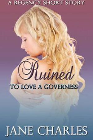 Ruined (To Love a Governess #3)