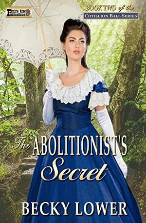 The Abolitionist's Secret (Cotillion Ball Saga #2)