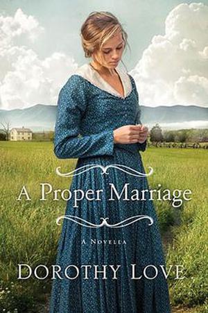 A Proper Marriage (Hickory Ridge Romance) by Dorothy Love