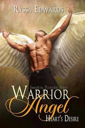 Warrior Angel, Heart's Desire by Ryssa Edwards