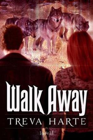 Walk Away by Treva Harte
