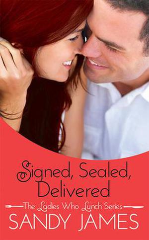 Signed, Sealed, Delivered (The Ladies Who Lunch #2)