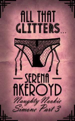 All That Glitters... : Simone Part 3 (Naughty Nookie #1 Part 3/4)