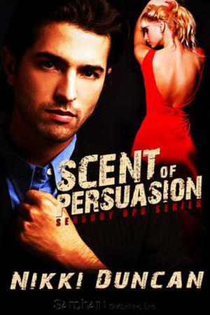 Scent of Persuasion (Sensory Ops #2)