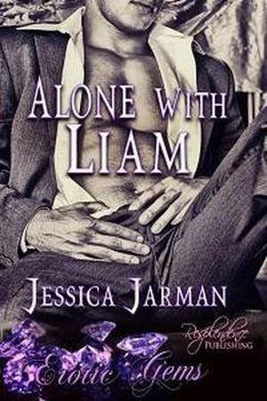 Alone with Liam by Jessica Jarman