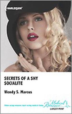 Secrets of a Shy Socialite by Wendy S. Marcus
