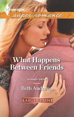 What Happens Between Friends (In Shady Grove #2)