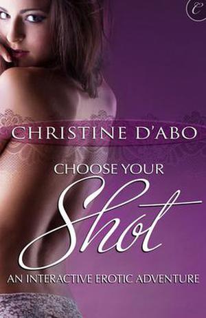 Choose Your Shot: An Interactive Erotic Adventure (Long Shots #5)