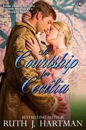 A Courtship for Cecilia by Ruth J. Hartman