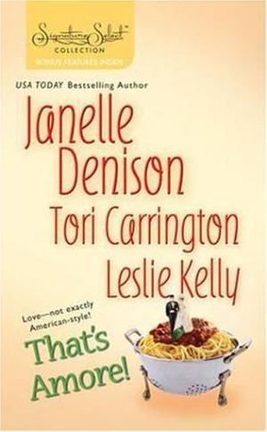 That's Amore! by Janelle Denison, Tori Carrington, Leslie Kelly