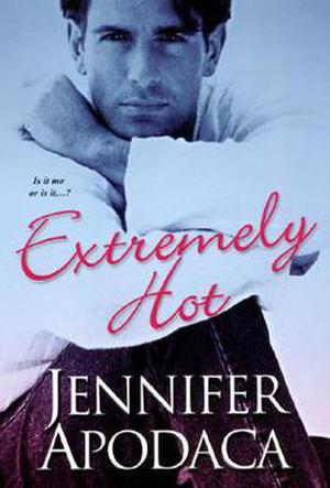 Extremely Hot by Jennifer Apodaca