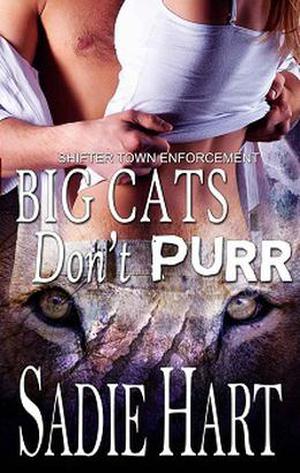 Big Cats Don't Purr (Shifter Town Enforcement #3)