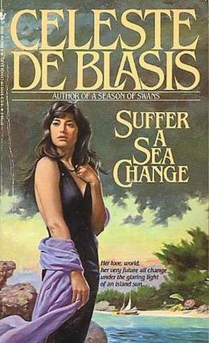 Suffer a Sea Change by Celeste De Blasis