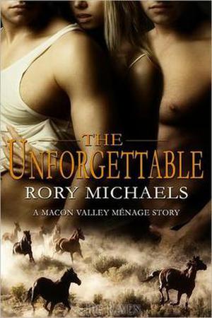 The Unforgettable by Rory Michaels