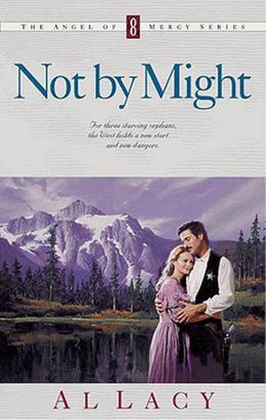 Not by Might (Angel of Mercy #8)