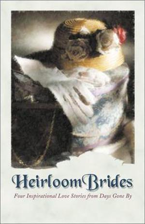Heirloom Brides: Button String Bride/Wedding Quilt Bride/Bayside Bride/Persistent Bride by Kristin Billerbeck, Colleen Coble, Gina Fields, Cathy Marie Hake