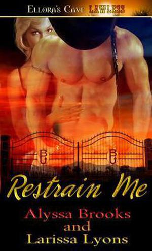Restrain Me (Bottoms Up) by Alyssa Brooks, Larissa Lyons