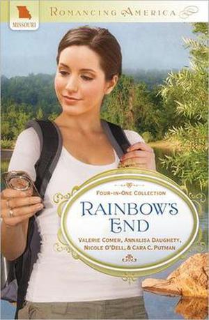 Rainbow's End by Valerie Comer, Annalisa Daughety, Nicole O'Dell, Cara C. Putman