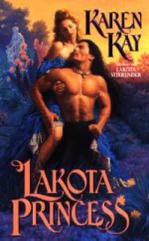 Lakota Princess by Karen Kay