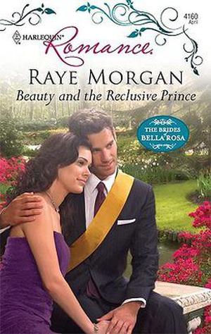 Beauty And The Reclusive Prince by Raye Morgan