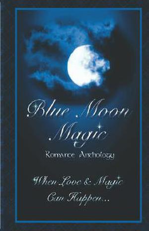Blue Moon Magic by Dawn Thompson, Deborah Macgillivray, Leanne Burroughs