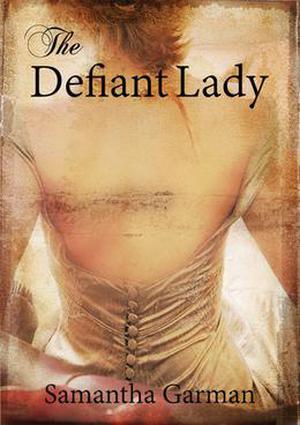 The Defiant Lady by Samantha Garman