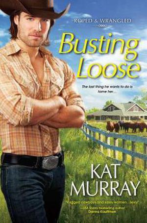 Busting Loose (Roped & Wrangled #3)