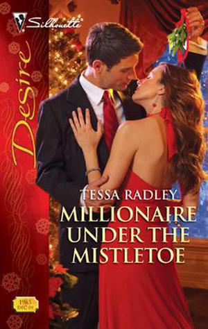 Millionaire Under the Mistletoe by Tessa Radley