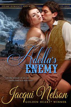 Adella's Enemy  (Steam! Romance and Rails Series) by Jacqui Nelson