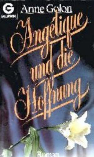 Angelique und die Hoffnung by Anne Golon