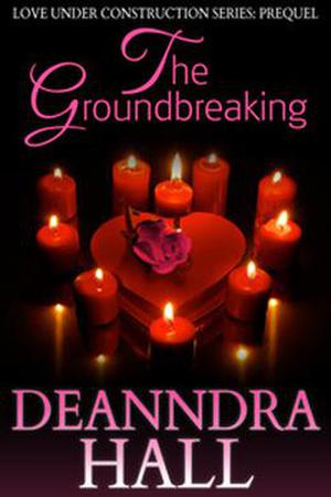 The Groundbreaking by Deanndra Hall