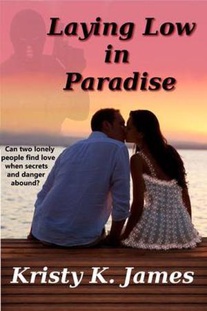 Laying Low in Paradise by Kristy K. James