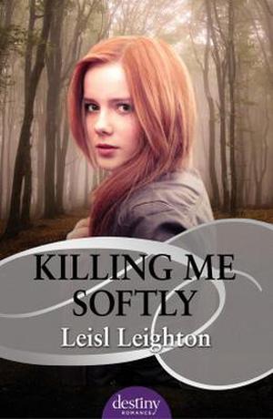 Killing Me Softly by Leisl Leighton