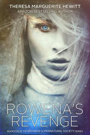 Rowena's Revenge (Broadus Supernatural Society #5)