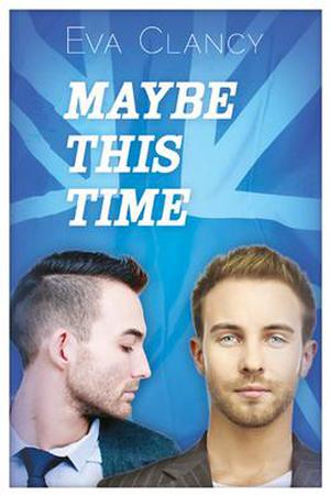 Maybe This Time by Eva Clancy