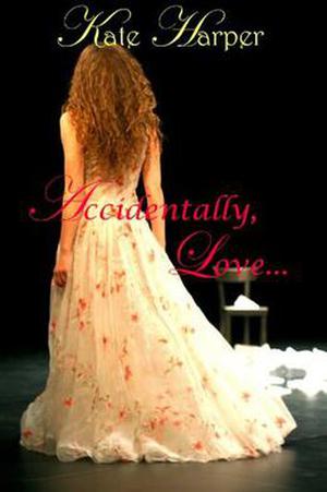 Accidentally, Love by Kate Harper