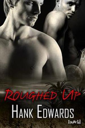 Roughed Up by Hank Edwards